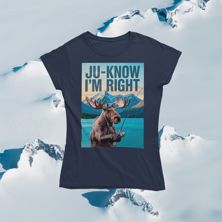 Ju-Know I'm Right Moose Fishing T-Shirt