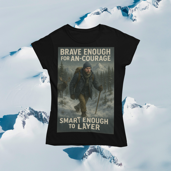Brave Enough for An-Courage - Smart Enough to Layer T-Shirt