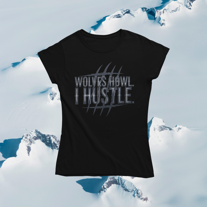 Wolves Howl, I Hustle T-Shirt