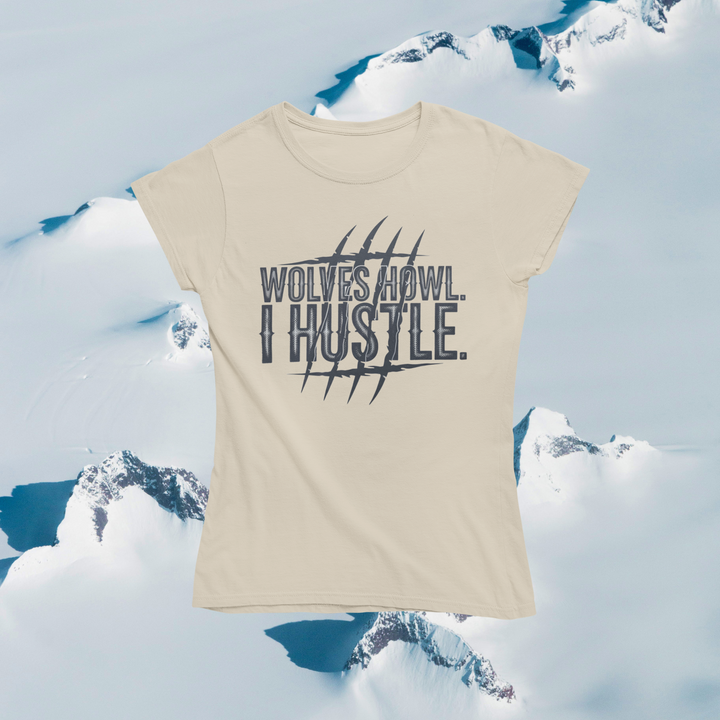 Wolves Howl, I Hustle T-Shirt