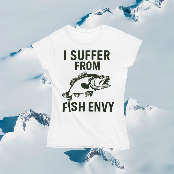 I Suffer From Fish Envy T-Shirt