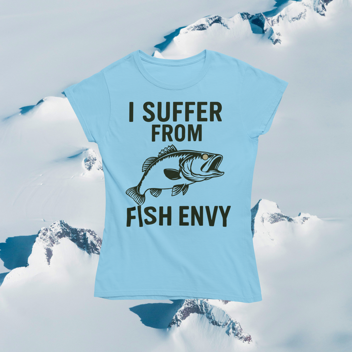 I Suffer From Fish Envy T-Shirt
