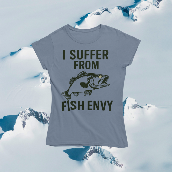 I Suffer From Fish Envy T-Shirt