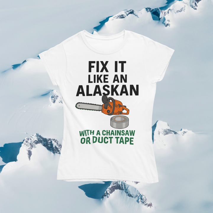 Fix It Like An Alaskan T-Shirt