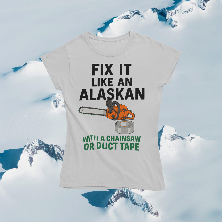 Fix It Like An Alaskan T-Shirt