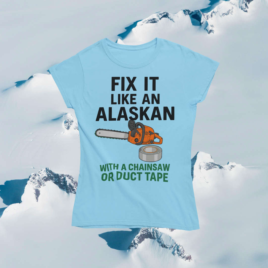 Fix It Like An Alaskan T-Shirt