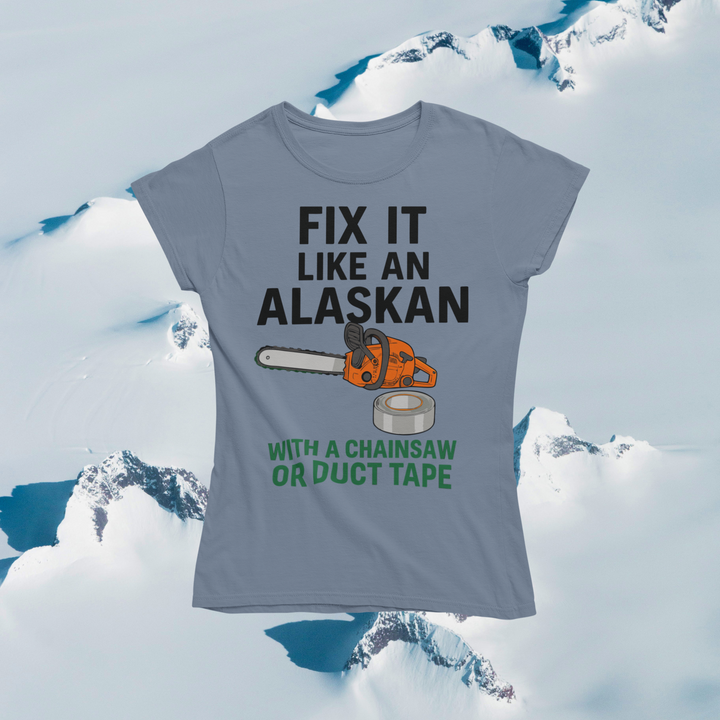 Fix It Like An Alaskan T-Shirt
