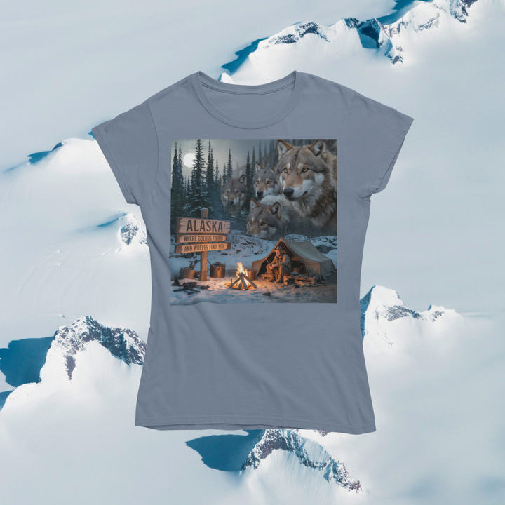 Alaska - Where Gold is Found and Wolves Find You T-Shirt