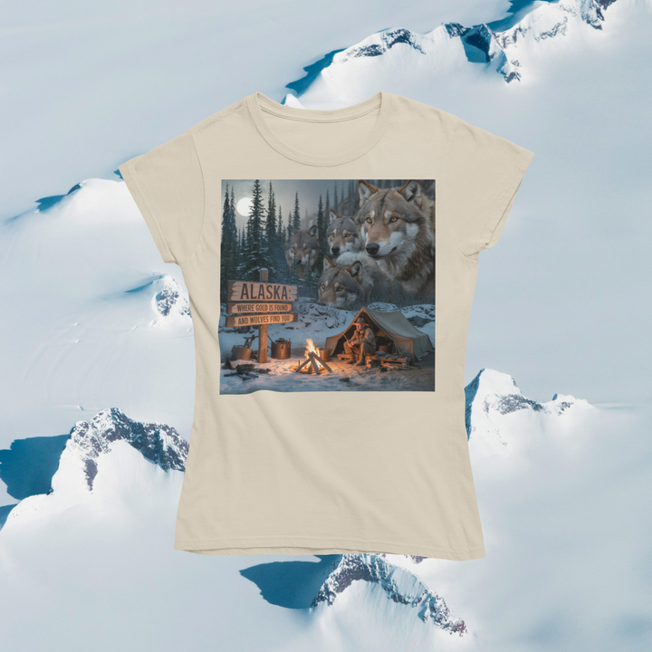 Alaska - Where Gold is Found and Wolves Find You T-Shirt