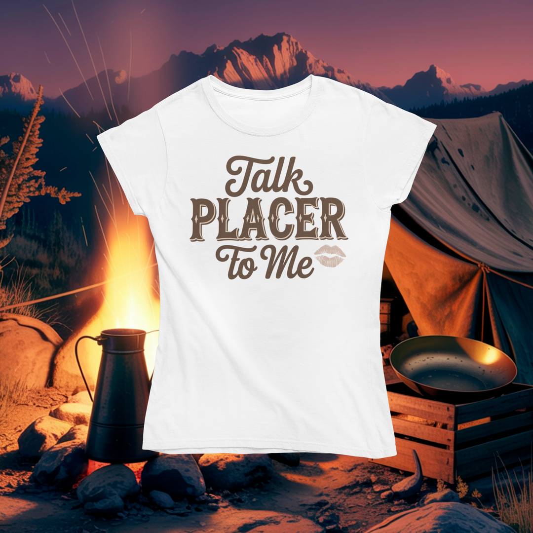 Talk Placer to Me T-Shirt