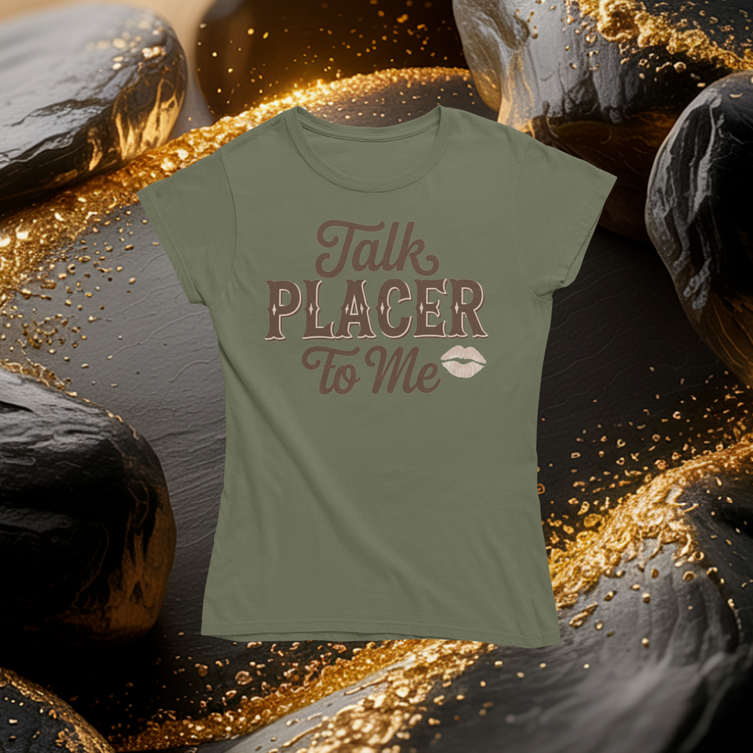 Talk Placer to Me T-Shirt