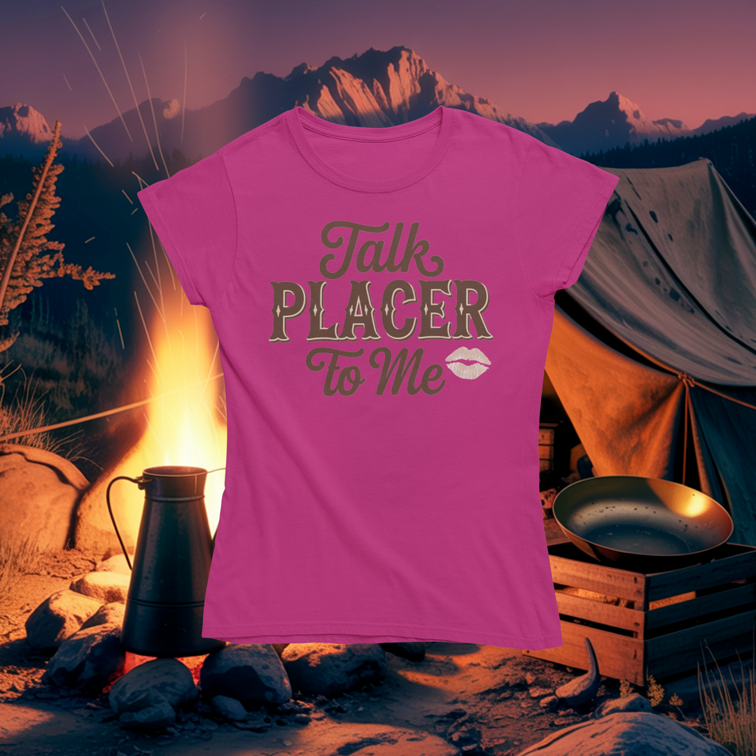 Talk Placer to Me T-Shirt