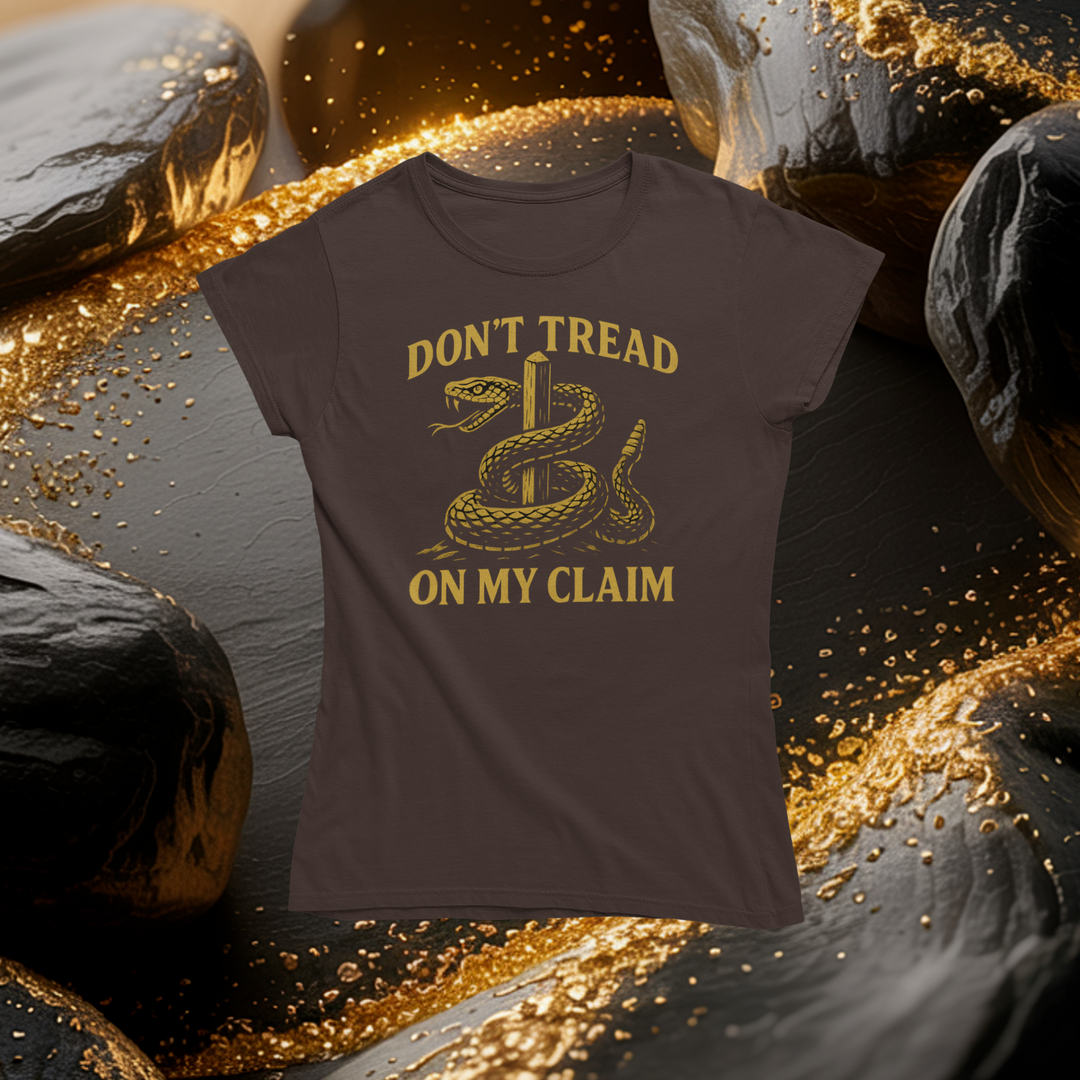 Don't Tread on My Claim T-Shirt