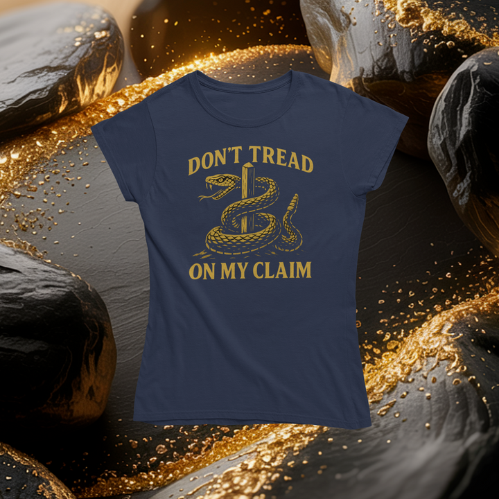 Don't Tread on My Claim T-Shirt
