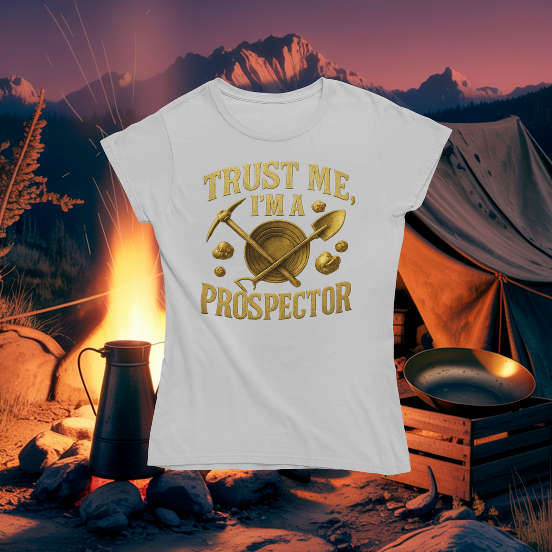 Trust Me, I'm a Prospector T-Shirt