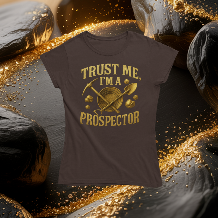 Trust Me, I'm a Prospector T-Shirt