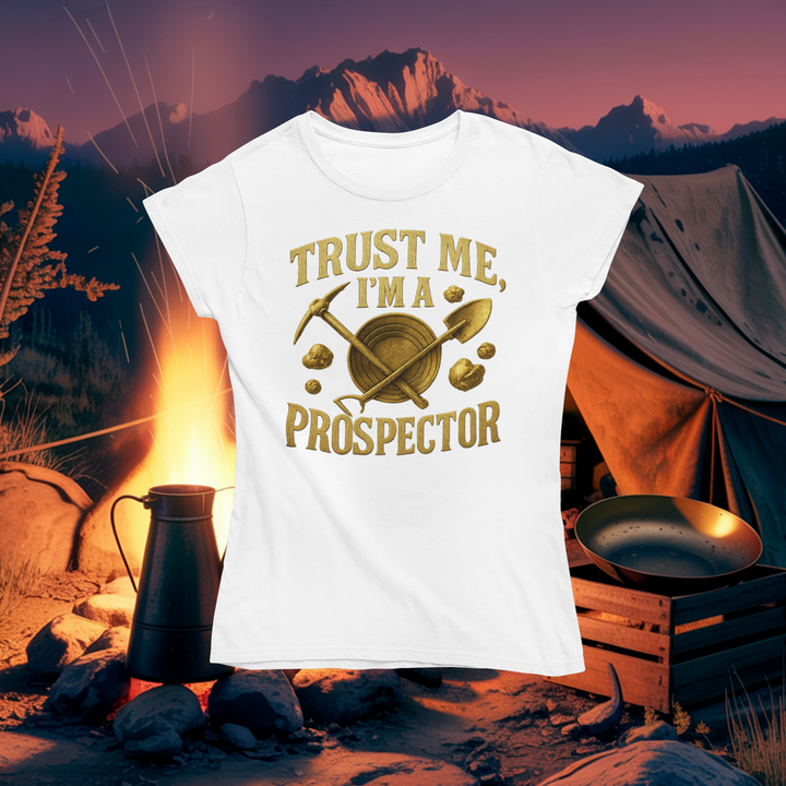 Trust Me, I'm a Prospector T-Shirt
