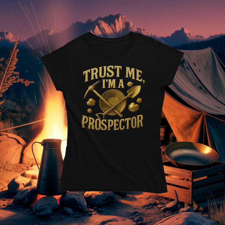Trust Me, I'm a Prospector T-Shirt