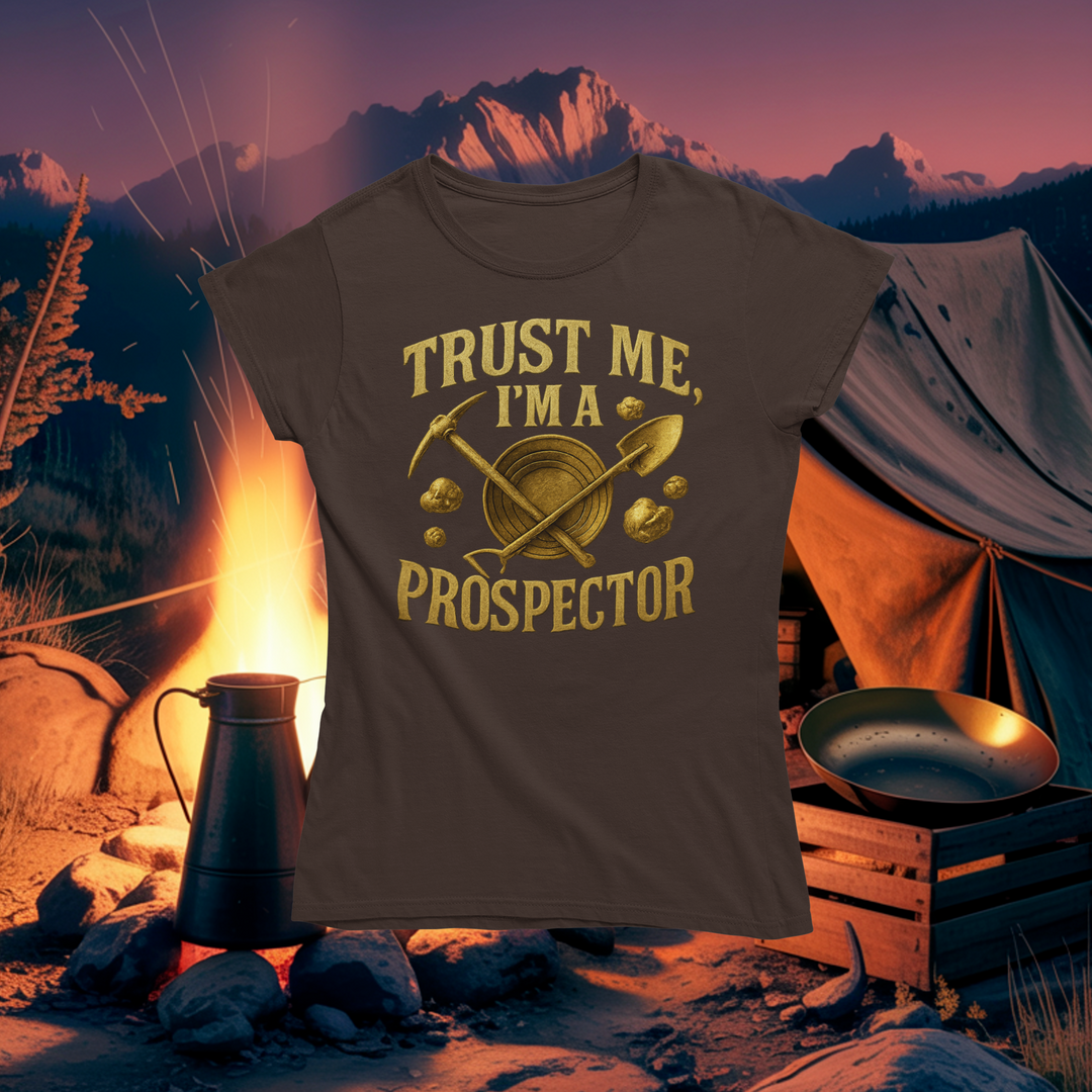 Trust Me, I'm a Prospector T-Shirt