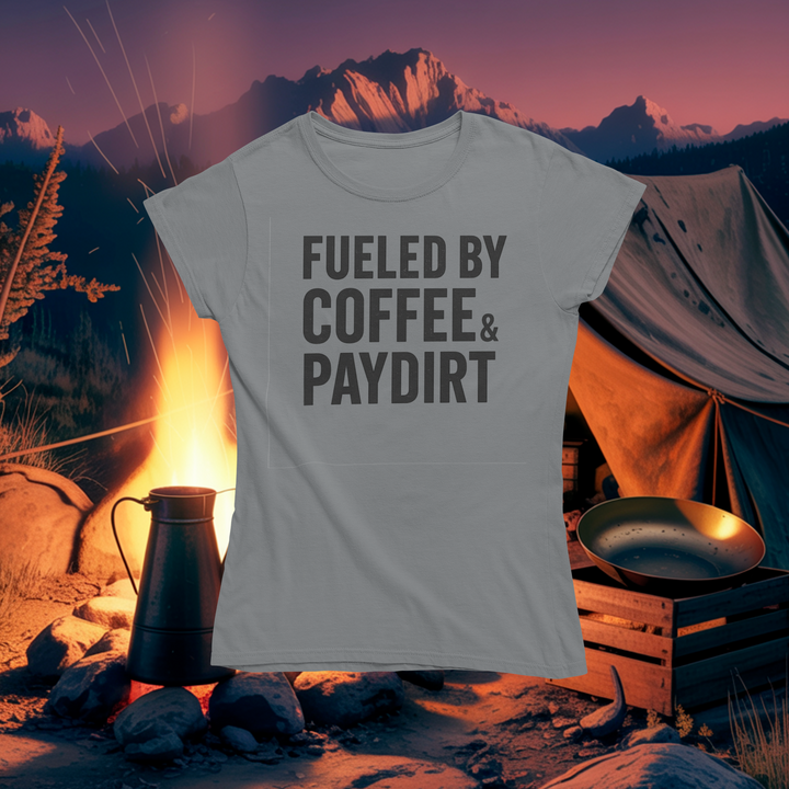 Fueled by Coffee & Paydirt T-Shirt
