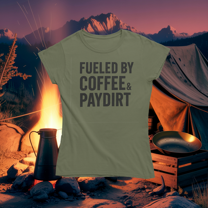 Fueled by Coffee & Paydirt T-Shirt