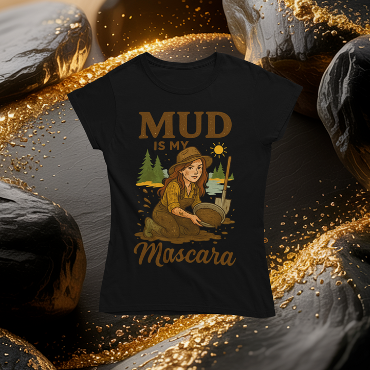 Mud is my Mascara T-Shirt