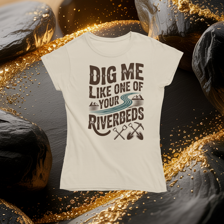 Dig Me Like One of Your Riverbeds T-Shirt