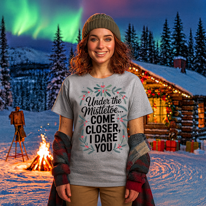 Under the Mistletoe..Come Closer, I Dare You T-Shirt