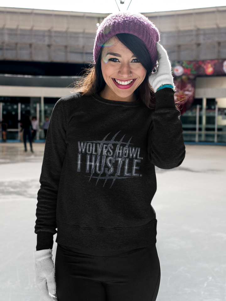 Wolves Howl, I Hustle Sweatshirt