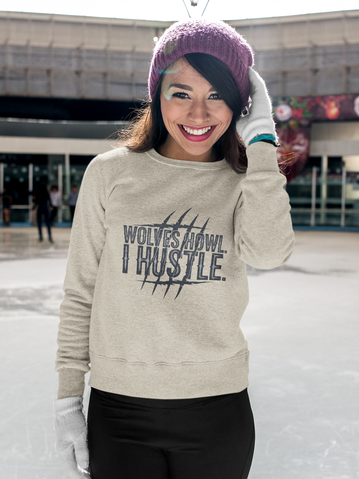 Wolves Howl, I Hustle Sweatshirt