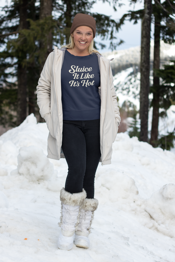 Sluice It Like It's Hot Sweatshirt