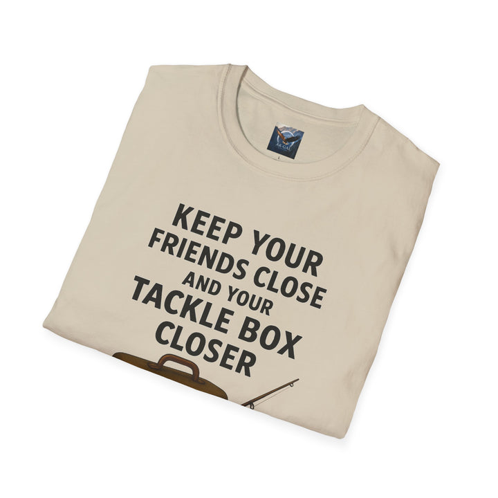 Keep Your Friends Close and Your Tackle Box Closer T-Shirt