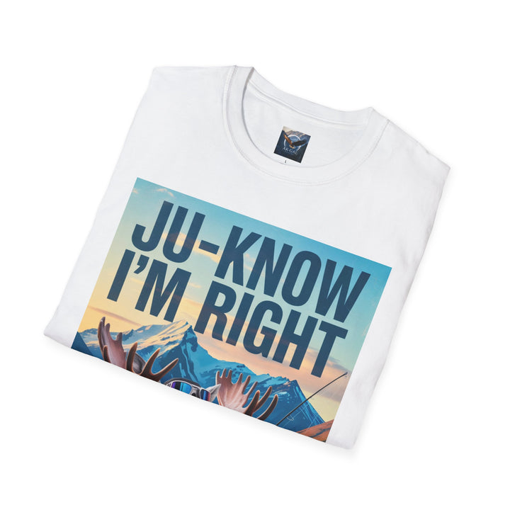 Ju-Know I'm Right Moose Fishing T-Shirt
