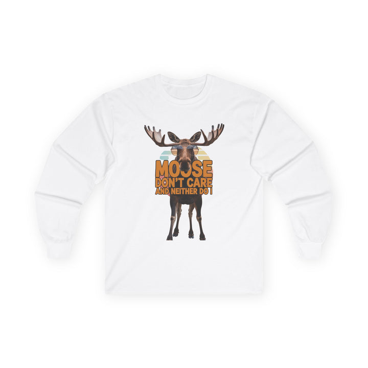 Moose Don't Care & Neither Do I Long Sleeve Tee