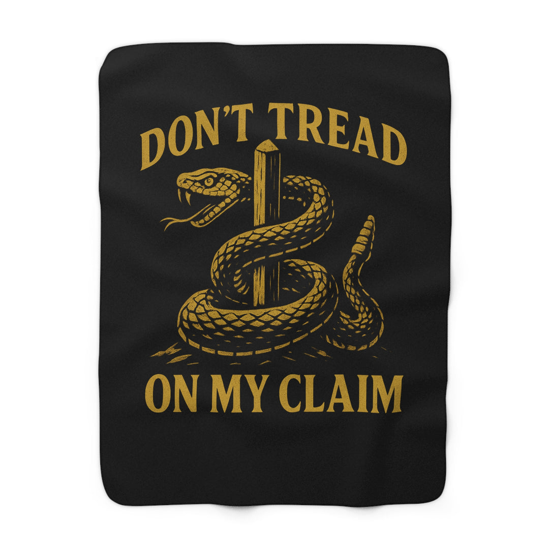 Sherpa Fleece Blanket - Don't Tread on My Claim Design