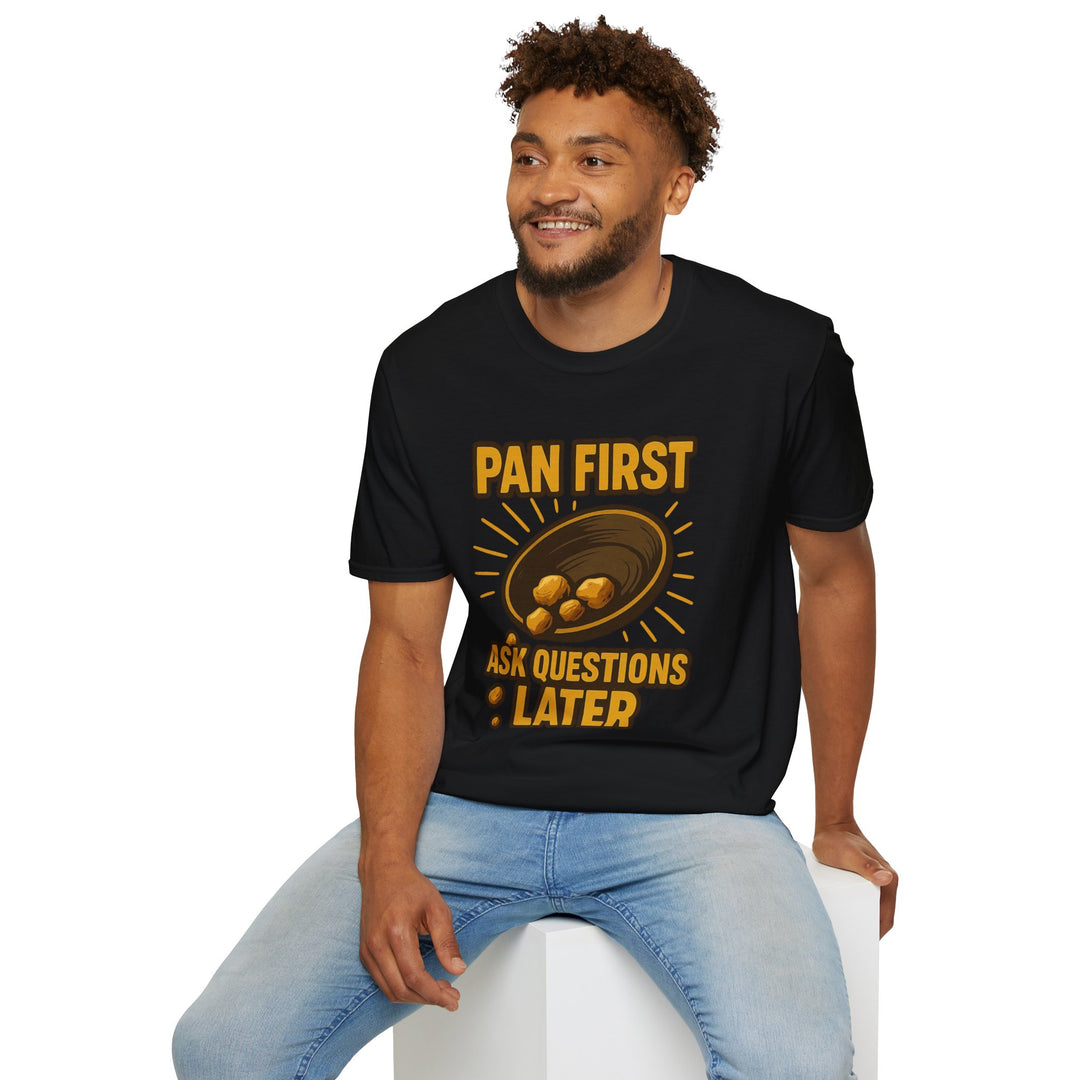 Pan First, Ask Questions Later Tee