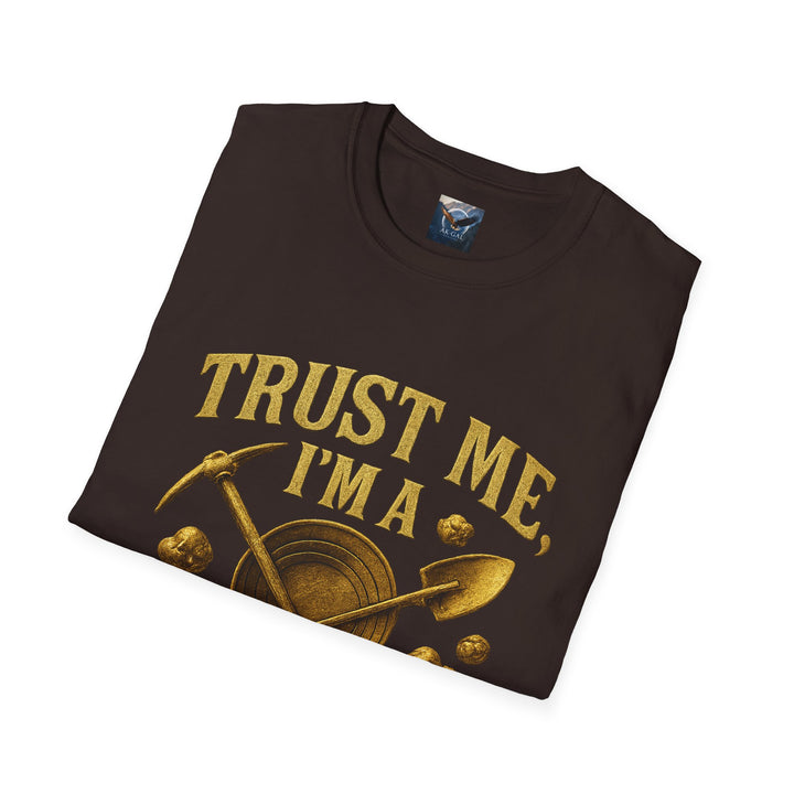 Trust Me, I'm a Prospector T-Shirt