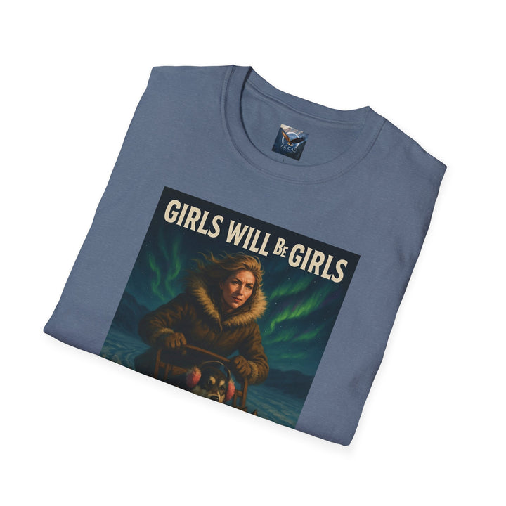 Girls Will Be Girls - Ice Roads & Independence T-Shirt