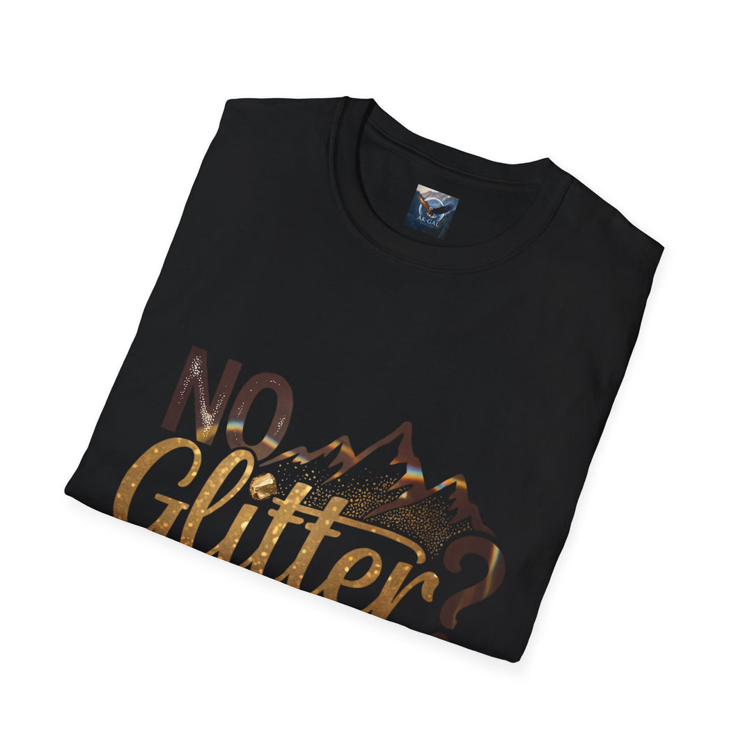 No Glitter No Talk T-Shirt