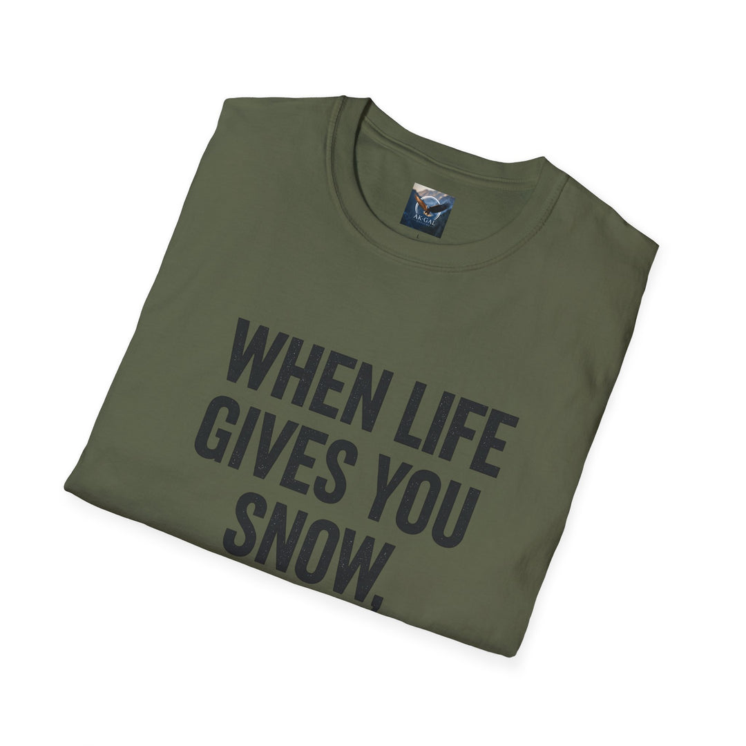 When Life Gives You Snow, Make Tracks T-Shirt