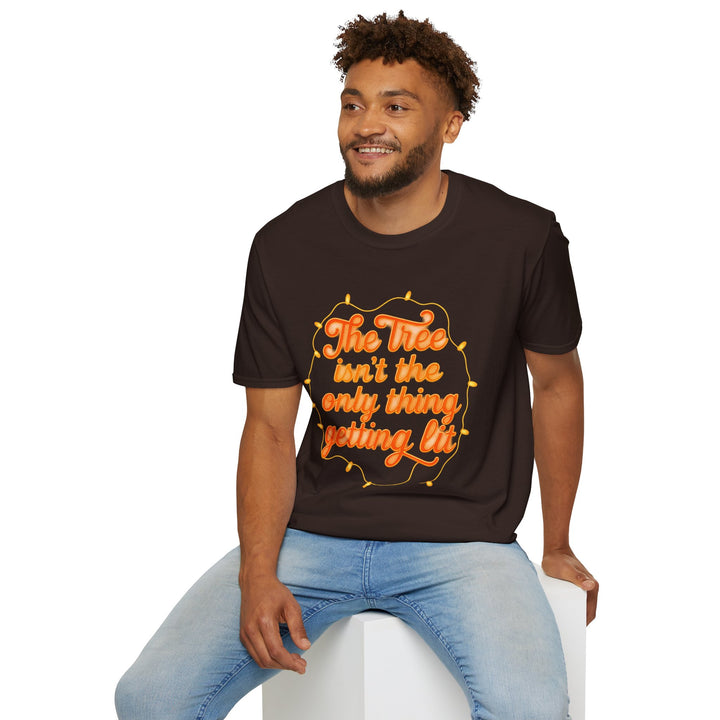 The Tree Isn't the Only Thing Getting Lit T-Shirt