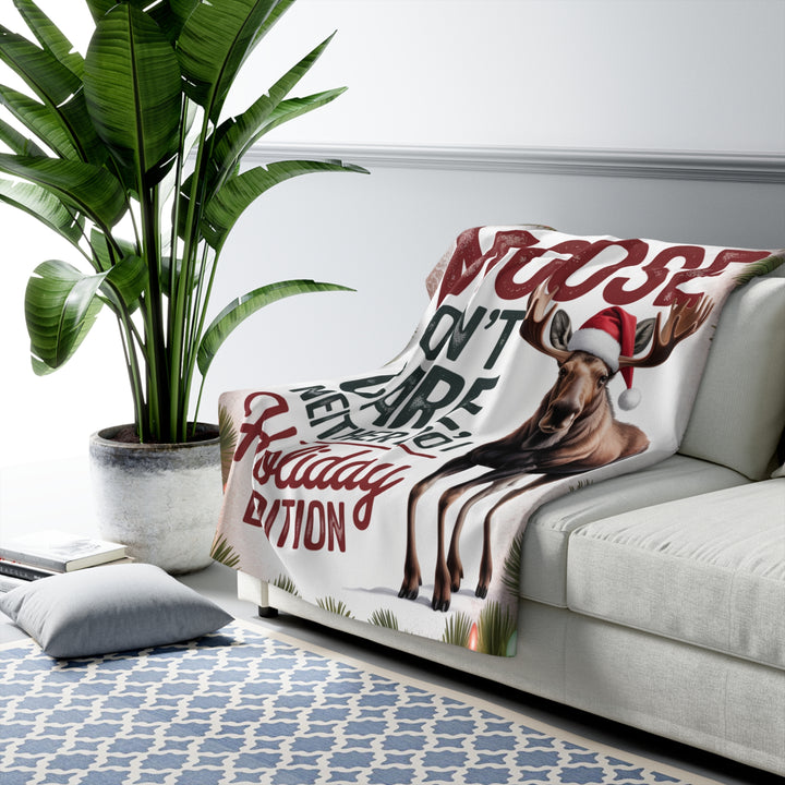 Sherpa Fleece Blanket – Moose Don’t Care & Neither Do I Holiday Design