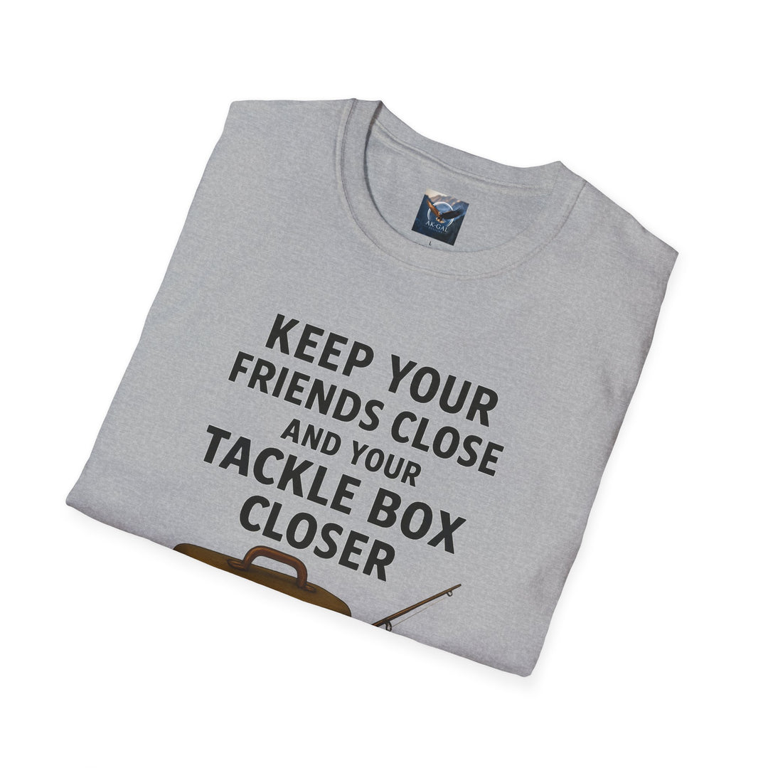 Keep Your Friends Close and Your Tackle Box Closer T-Shirt