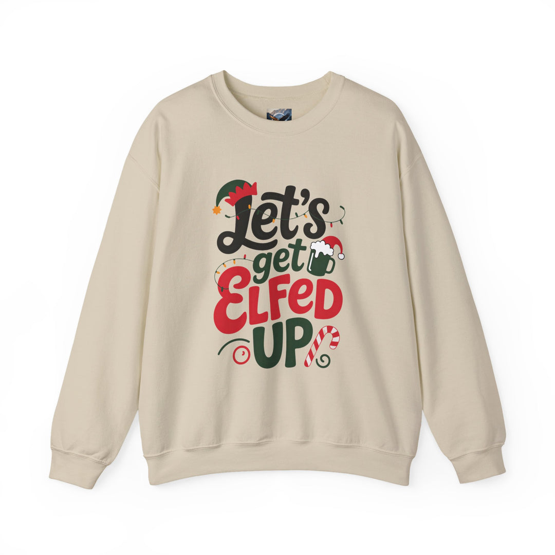 Let's Get Elfed Up Sweatshirt