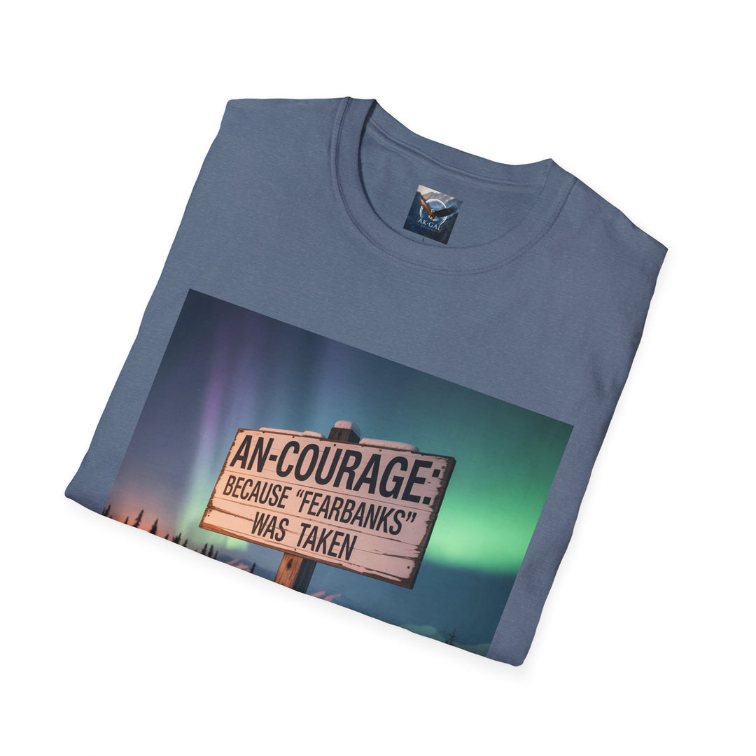 An-Courage Because Fearbanks Was Taken T-Shirt