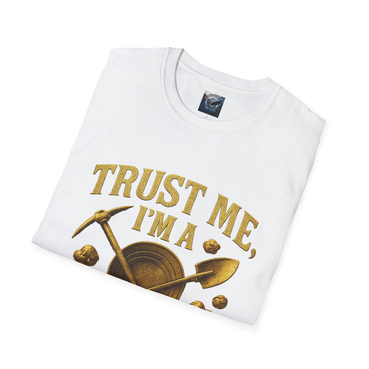 Trust Me, I'm a Prospector T-Shirt