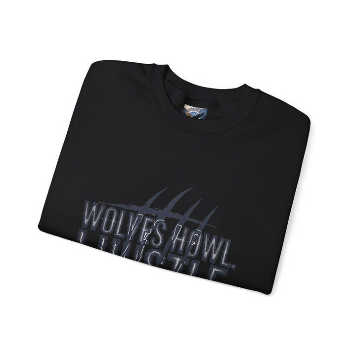 Wolves Howl, I Hustle Sweatshirt
