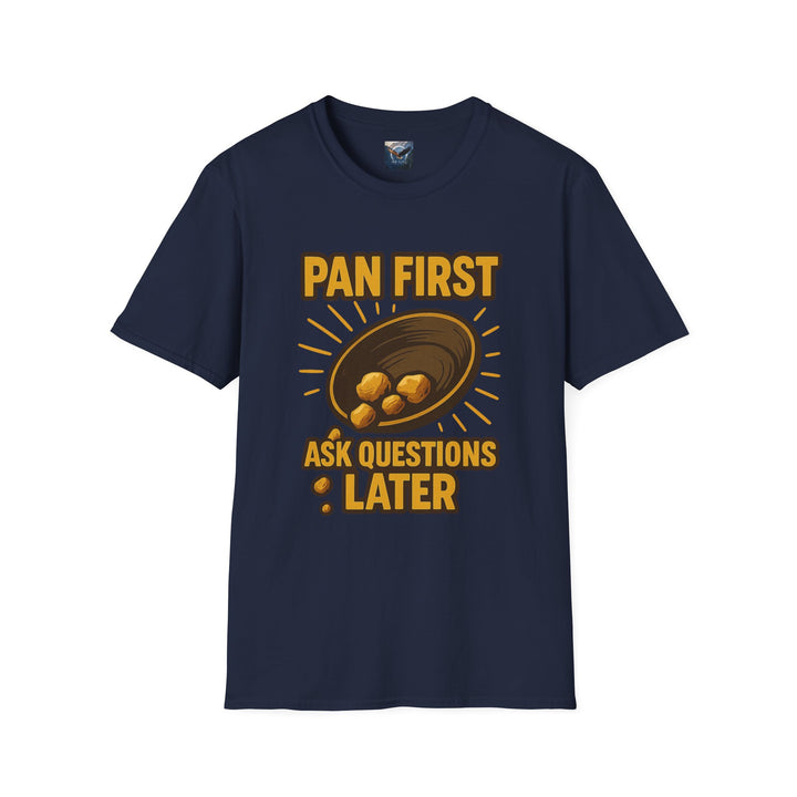 Pan First, Ask Questions Later Tee