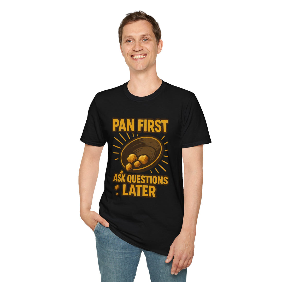 Pan First, Ask Questions Later Tee