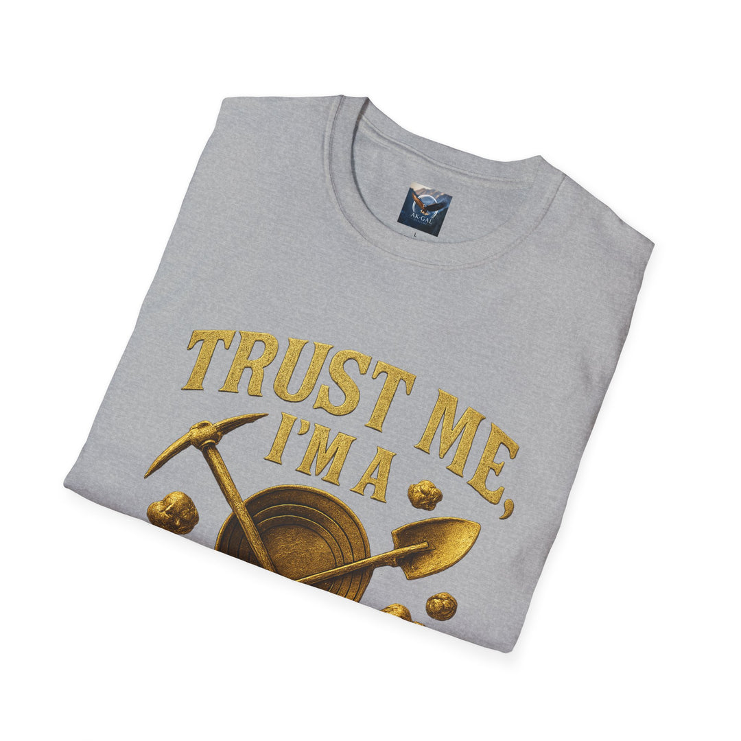 Trust Me, I'm a Prospector T-Shirt